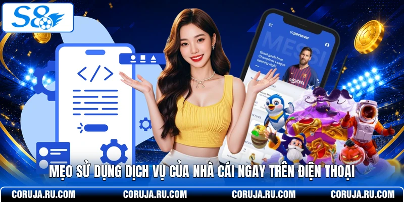 Mẹo sử dụng dịch vụ của nhà cái ngay trên điện thoại