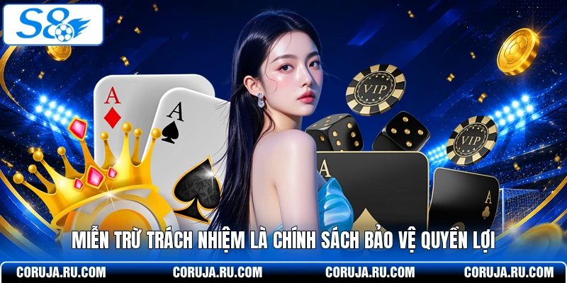 Miễn trừ trách nhiệm đóng vai trò bảo vệ quyền lợi