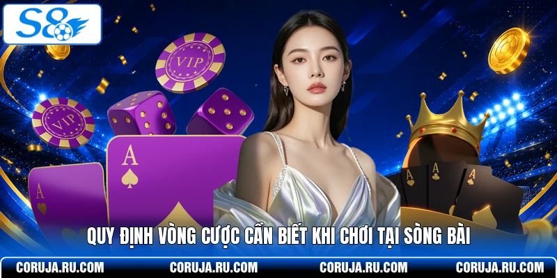 Quy định vòng cược cần biết khi chơi tại sòng bài