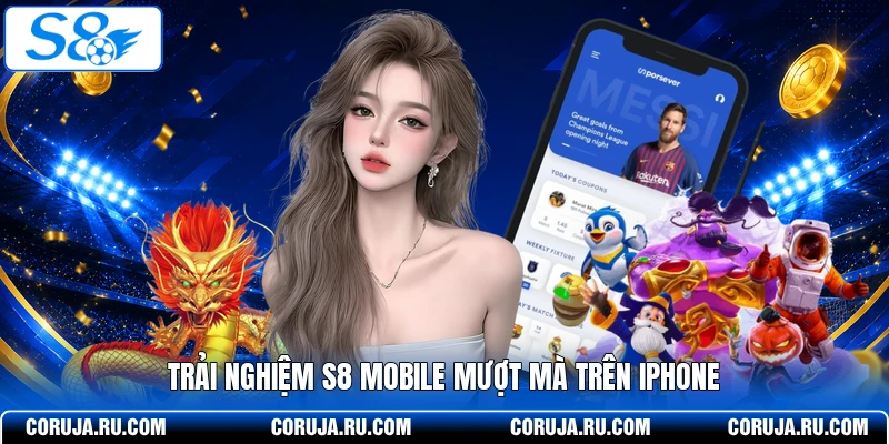  Trải nghiệm S8 mobile mượt mà trên iPhone